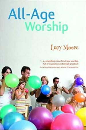 All-Age Worship by Lucy Moore
