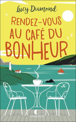 Rendez-vous au Café du Bonheur by Lucy Diamond