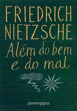 Além do bem e do mal by Friedrich Nietzsche