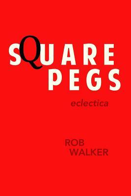 Square Pegs by Rob Walker