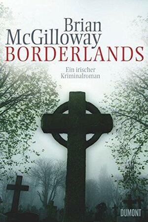 Borderlands: ein irischer Kriminalroman by Brian McGilloway