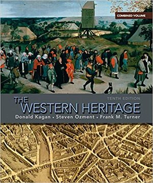 The Western Heritage: Since 1300: AP Version by Frank M. Turner, Donald Kagan, Steven Ozment