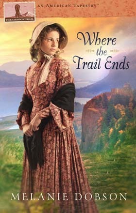 Where the Trail Ends by Melanie Dobson