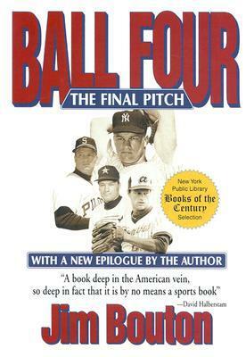 Ball Four: The Final Pitch by Jim Bouton, Leonard Shecter