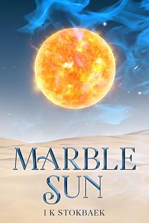 Marble Sun by I.K. Stokbaek