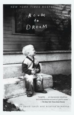 Room to Dream by David Lynch, Kristine McKenna
