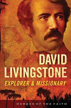 David Livingstone: Explorer & Missionary by Sam Wellman, Sam Wellman