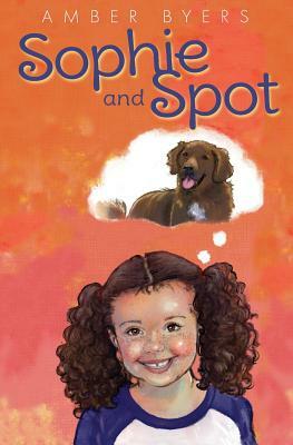 Sophie and Spot by Amber Byers