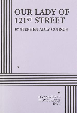 Our Lady of 121st Street by Stephen Adly Guirgis