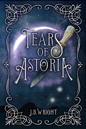 Tears of Astoria by J.B. Wright