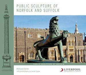 Public Sculpture of Norfolk and Suffolk by Richard Cocke