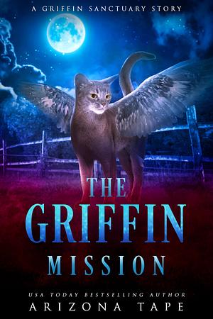 The Griffin Mission by Arizona Tape