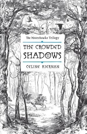 The Crowded Shadows by Celine Kiernan