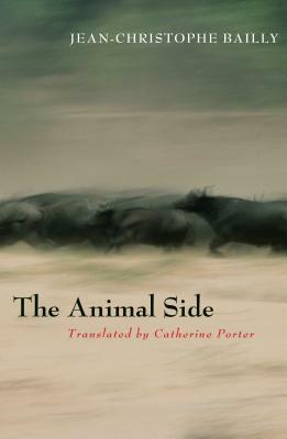 The Animal Side by Jean-Christophe Bailly