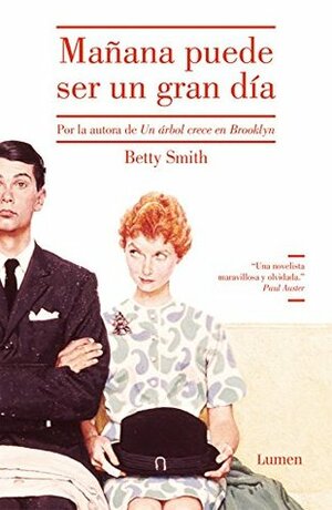 Mañana puede ser un gran día by Betty Smith, Luis Solano Costa