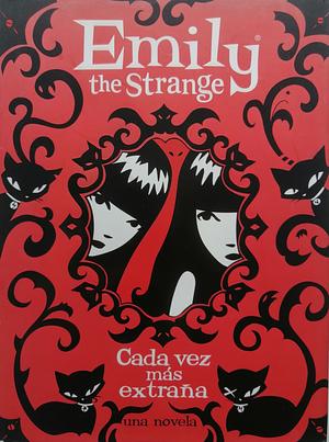 Emily the Strange: Cada vez más extraña by Rob Reger, Jessica Gruner