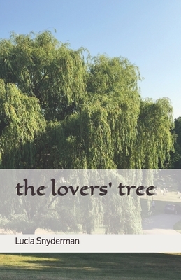 The lovers' tree by Lucia Snyderman