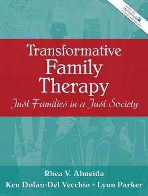 Transformative Family Therapy: Just Families in a Just Society by Rhea V. Almeida, Lynn Parker