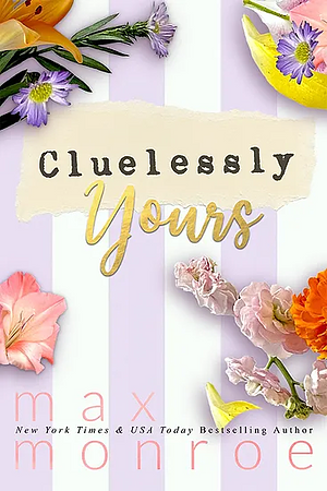 Cluelessly Yours by Max Monroe