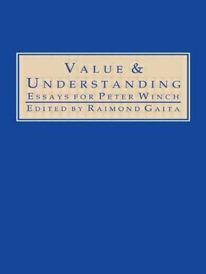 Value and Understanding: Essays for Peter Winch by Raimond Gaita