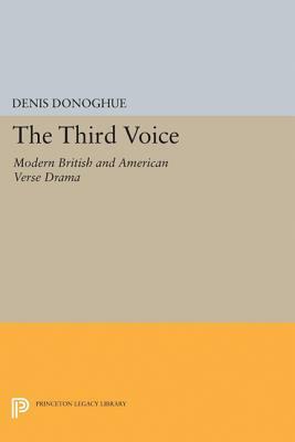 Third Voice: Modern British and American Drama by Denis Donoghue