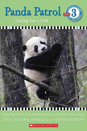 Panda Patrol: Caring for a Cub by Craig Hatkoff, Craig Hatkoff