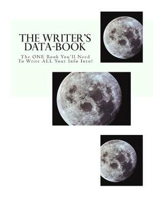 The Writer's Data-Book (white): The ONE Book You'll Need To Write ALL Your Info Into! by Amber Wright, Amber Florenza