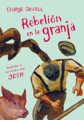 Rebelión En La Granja (Novela Gráfica) by George Orwell, Odyr