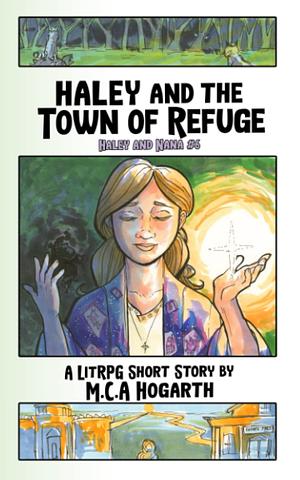 Haley and the Town of Refuge by M.C.A. Hogarth