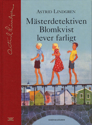 Mästerdetektiven Blomkvist lever farligt by Eva Laurell, Astrid Lindgren