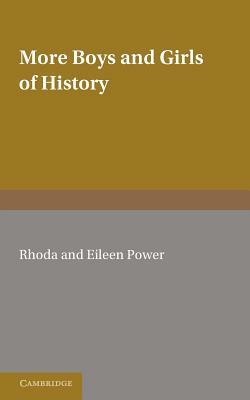More Boys & Girls of History by Eileen Power, Rhoda Power