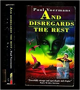 And Disregards the Rest by Paul Voermans