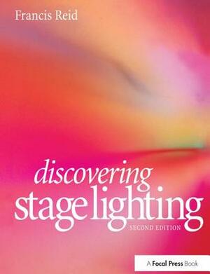 Discovering Stage Lighting by Francis Reid