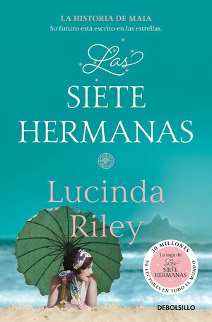 Las siete hermanas. La historia de Maia by Lucinda Riley