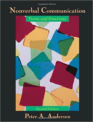 Nonverbal Communication: Forms and Functions by Peter A. Andersen