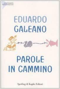 Parole in cammino by Marcella Trambaioli, Eduardo Galeano