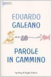 Parole in cammino by Marcella Trambaioli, Eduardo Galeano