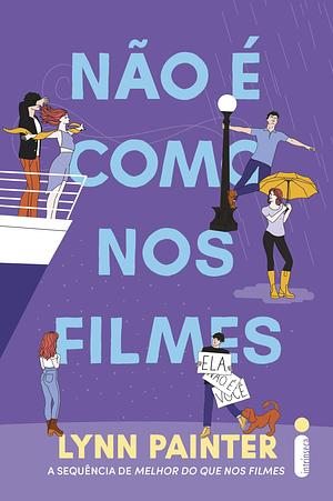 Não é como nos filmes: (Melhor do que nos filmes – vol. 2) by Lynn Painter