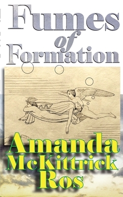 Fumes of Formation by Amanda McKittrick Ros