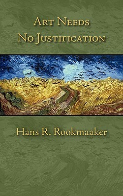 Art Needs No Justification by Hans R. Rookmaaker