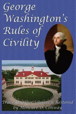 George Washington's Rules of Civility by George Washington, Moncure D. Conway