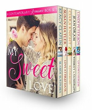 My Sweet Love by Stacy Claflin, Susan Hatler, Lindi Peterson, Jean Oram, Ciara Knight