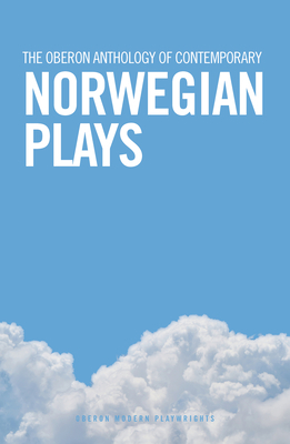 The Oberon Anthology of Contemporary Norwegian Plays by 