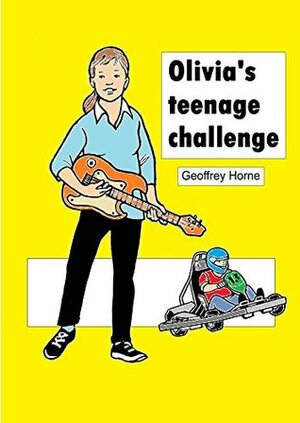 Olivia's Teenage Challenge (Olivia Robertson Series Book 1) by Judy Heath, Geoffrey Horne