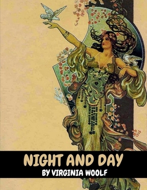 Night and Day by Virginia Woolf by Virginia Woolf