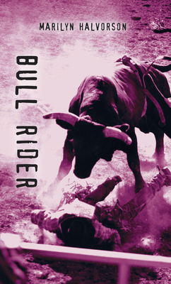 Bull Rider by Marilyn Halvorson