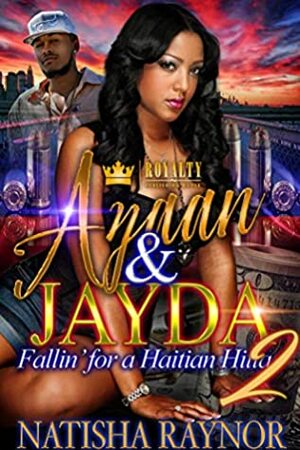 Azaan & Jayda 2: Fallin For A Haitian Hitta (Azaan & Jayda: Fallin' For A Haitian Hitta) by Natisha Raynor