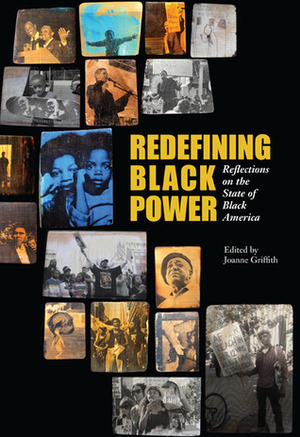 Redefining Black Power: Reflections on the State of Black America by Van Jones, Michelle Alexander, Joanne Griffith, Vincent Harding, Jeremiah Wright