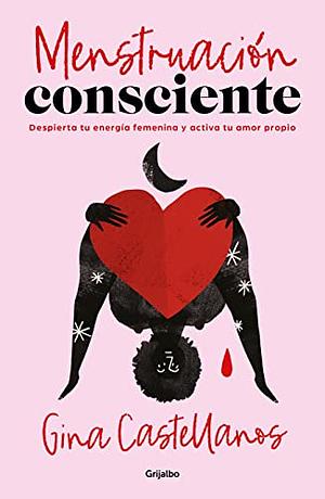 Menstruación Consciente  by Gina Castellanos