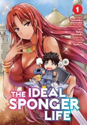 The Ideal Sponger Life Vol. 1 (Manga) by Tsunehiko Watanabe